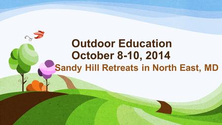 Outdoor Education October 8-10, 2014