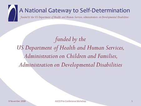 A National Gateway to Self-Determination funded by the US Department of Health and Human Services, Administration on Developmental Disabilities funded.