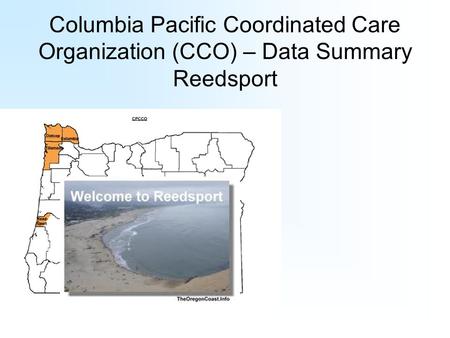 Columbia Pacific Coordinated Care Organization (CCO) – Data Summary Reedsport.