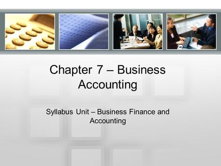 Chapter 7 – Business Accounting