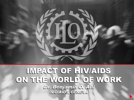 IMPACT OF HIV/AIDS ON THE WORLD OF WORK