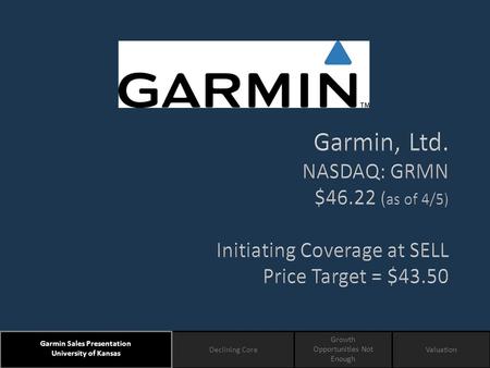 Garmin, Ltd. NASDAQ: GRMN $46
