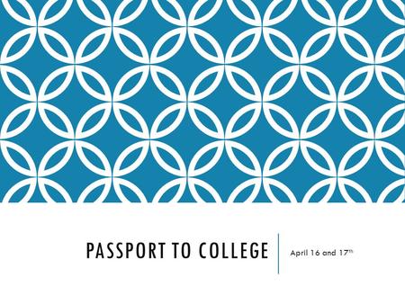 PASSPORT TO COLLEGE April 16 and 17 th. PASSPORT COVERSHEET/CHECKLIST Summer Materials Miscellaneous Summer Tasks & Dates Copy of FERPA Waiver Agreement.