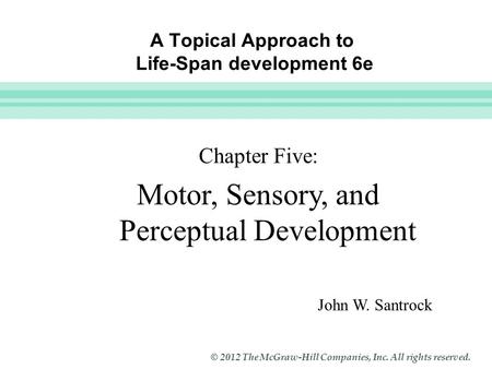 A Topical Approach to Life-Span development 6e