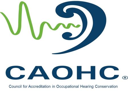 Council for Accreditation in Occupational Hearing Conservation.