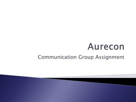 Communication Group Assignment.  Introduction  Company Structure  Primary Functions/Products  Notable Projects  Corporate Culture  Conclusion.
