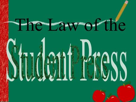 The Law of the. Does the student press have the same rights and responsibilities as the professional press? With certain exceptions, yes, student journalists.