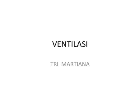 VENTILASI TRI MARTIANA. Introduction A good and effective ventilation system is necessary in a workplace which have processes that emit air contaminants.