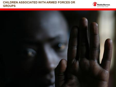 1 CHILDREN ASSOCIATED WITH ARMED FORCES OR GROUPS.