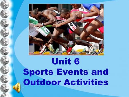 Unit 6 Sports Events and Outdoor Activities
