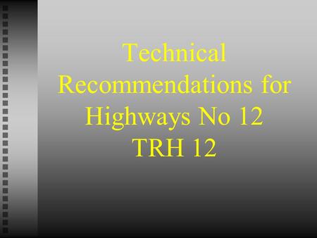Technical Recommendations for Highways No 12 TRH 12