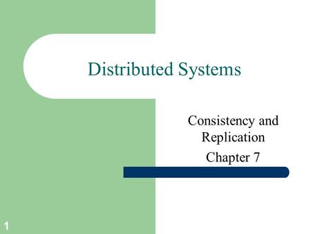 Consistency and Replication Chapter 7