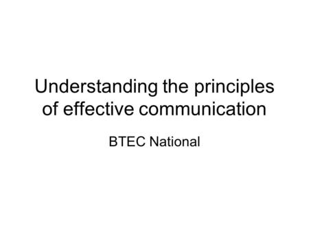 Understanding the principles of effective communication