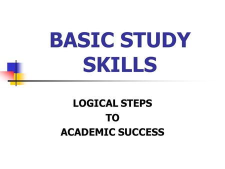 LOGICAL STEPS TO ACADEMIC SUCCESS