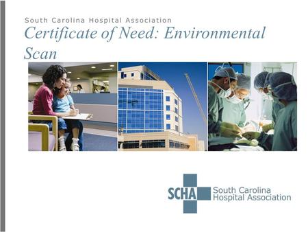 Certificate of Need: Environmental Scan. What defines when a CON is required in 2015?  CON state law  DHEC Regulation 61-15  DHEC State Health Plan.