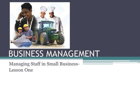 Managing Staff in Small Business- Lesson One