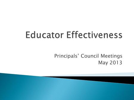 Principals’ Council Meetings May 2013.  Given feedback from multiple stakeholders and after much deliberation, PDE has made the determination to classify.