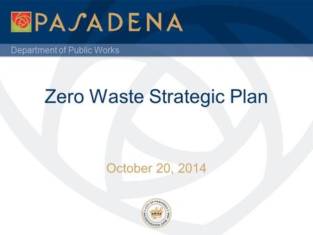 Department of Public Works Zero Waste Strategic Plan October 20, 2014.