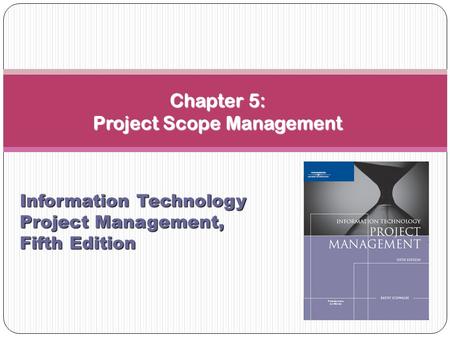 Chapter 5: Project Scope Management