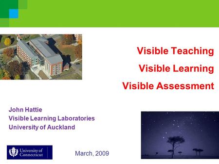 Visible Teaching Visible Learning Visible Assessment John Hattie Visible Learning Laboratories University of Auckland March, 2009.
