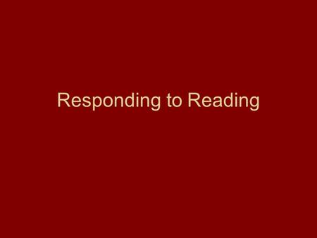 Responding to Reading. Beginning of Class Expectations - Always enter quietly - Read the “Do Now” posted on the board -Prepare for class (clear your desk.