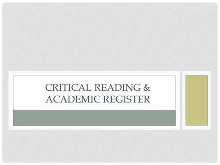 CRITICAL READING & ACADEMIC REGISTER. IN- CLASS ACTIVITY: GOING TO THE DOGS.