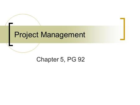 Project Management Chapter 5, PG 92. Introduction Why is software management particularly difficult?  The product is intangible Cannot be seen or touched.