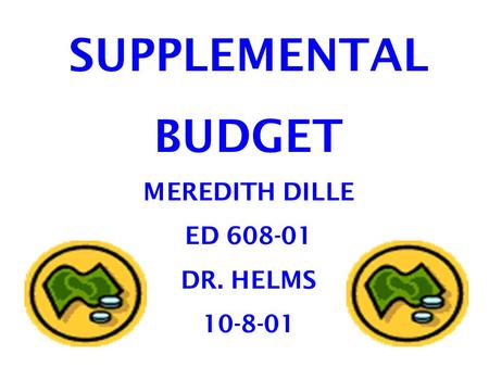 SUPPLEMENTAL BUDGET MEREDITH DILLE ED 608-01 DR. HELMS 10-8-01.