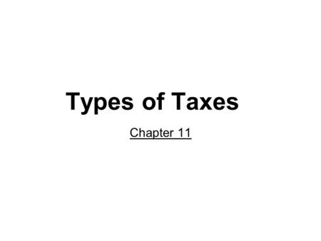 Types of Taxes Chapter 11.