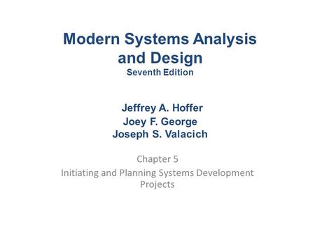 Chapter 5 Initiating and Planning Systems Development Projects