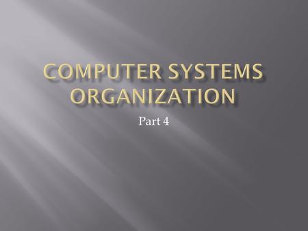 Part 4. Tanenbaum, Structured Computer Organization, Fifth Edition, (c) 2006 Pearson Education, Inc. All rights reserved. 0-13-148521-0 Three ways of.