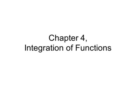 Chapter 4, Integration of Functions. Open and Closed Formulas x 1 =a x 2 x 3 x 4 x 5 =b Closed formula uses end points, e.g., Open formulas - use interior.