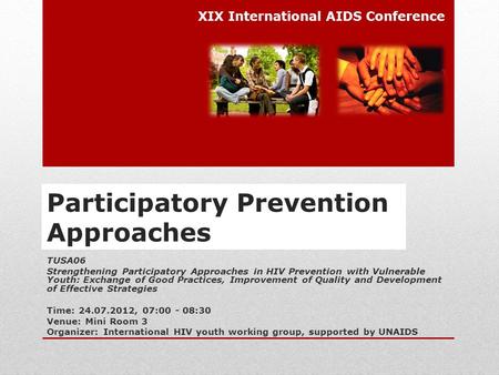 TUSA06 Strengthening Participatory Approaches in HIV Prevention with Vulnerable Youth: Exchange of Good Practices, Improvement of Quality and Development.