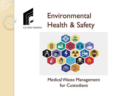 Environmental Health & Safety Medical Waste Management for Custodians.