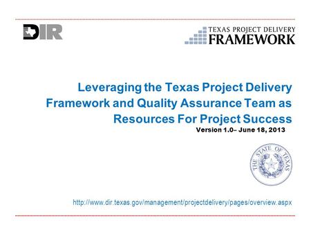 Version 1.0– June 18, 2013  Leveraging the Texas Project Delivery Framework and.