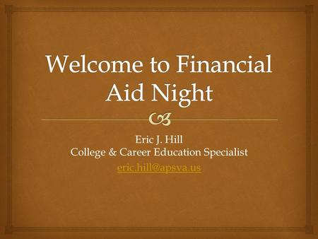 Eric J. Hill College & Career Education Specialist