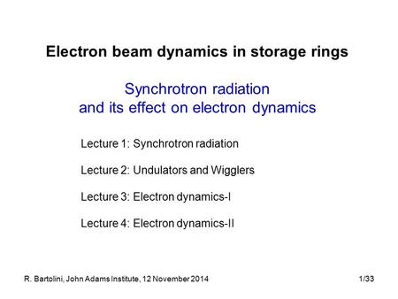 Lecture 1: Synchrotron radiation Lecture 2: Undulators and Wigglers