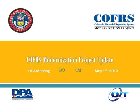 OSA MeetingMay 17, 2013.  Project Vision  Scope, Governance, Benefits  Timetables & Next Steps  Realizing the Vision - Procurement  Questions 2.