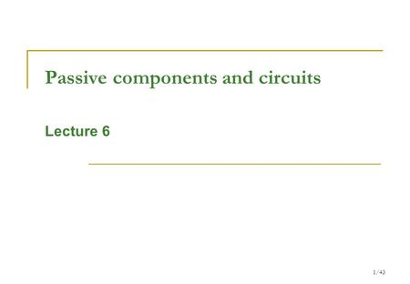 Passive components and circuits