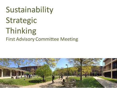 Sustainability Strategic Thinking First Advisory Committee Meeting.