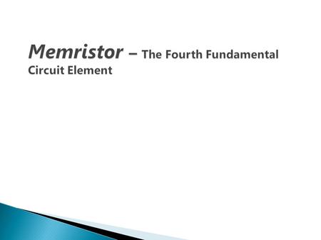 Memristor – The Fourth Fundamental Circuit Element