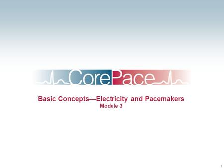 Basic Concepts—Electricity and Pacemakers Module 3
