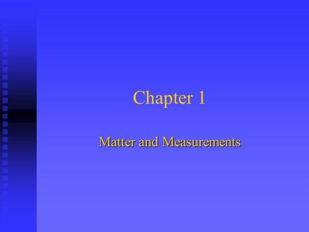 Matter and Measurements