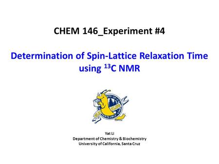 Determination of Spin-Lattice Relaxation Time using 13C NMR