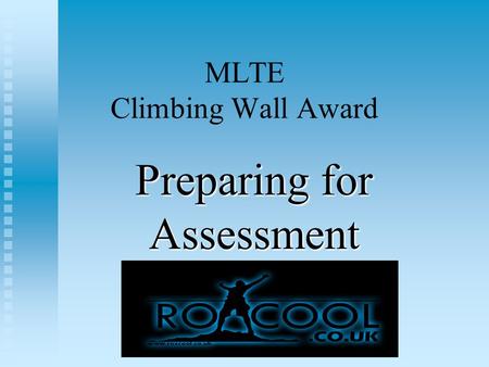 MLTE Climbing Wall Award Preparing for Assessment.