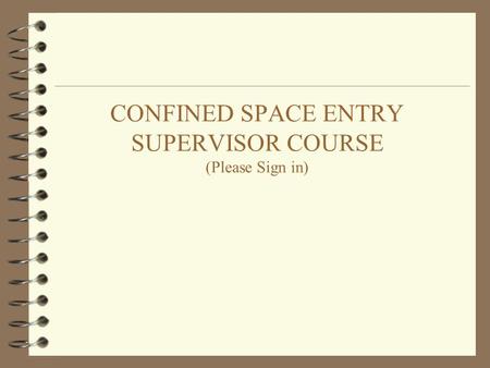 CONFINED SPACE ENTRY SUPERVISOR COURSE (Please Sign in)