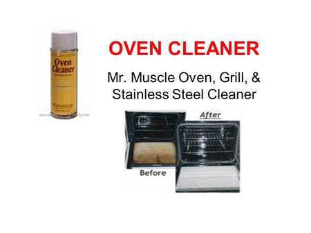 OVEN CLEANER Mr. Muscle Oven, Grill, & Stainless Steel Cleaner.