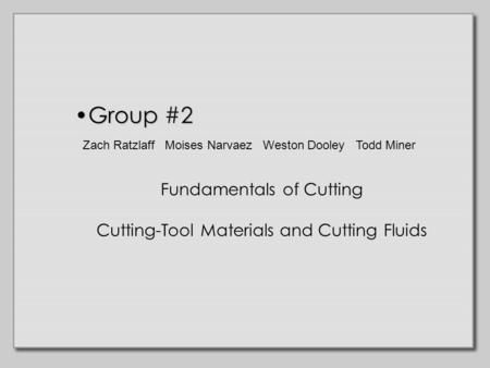 Fundamentals of Cutting Cutting-Tool Materials and Cutting Fluids