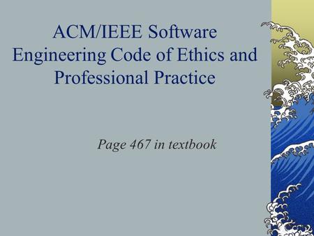 ACM/IEEE Software Engineering Code of Ethics and Professional Practice