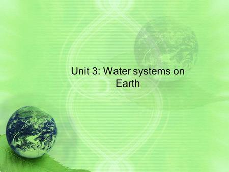 Unit 3: Water systems on Earth